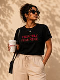 Fiercely Feminine Women’s Graphic T-Shirt | Bold Confidence Tee for Women