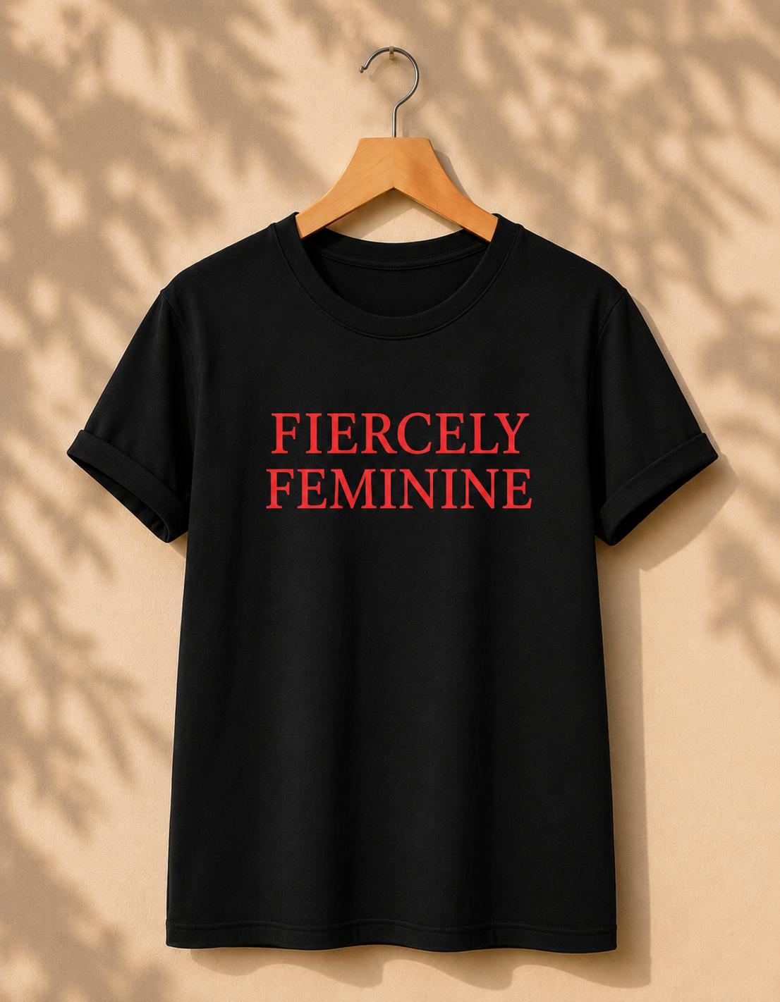 Fiercely Feminine Women’s Graphic T-Shirt | Bold Confidence Tee for Women